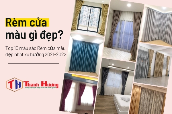 Rèm cửa màu gì đẹp – Top 10 màu sắc Rèm cửa màu đẹp nhất xu hướng 1